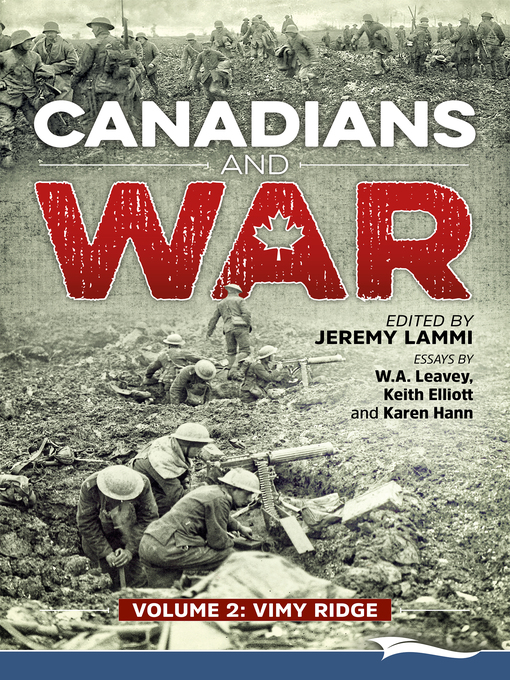 Title details for Canadians and War Volume 2 Vimy Ridge by Jeremy Lammi - Available